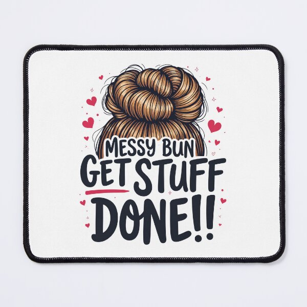 Item preview, funny motivational / "Messy Bun, Get Stuff Done!" designed and sold by Krasnovaovaova.