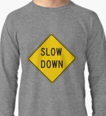 Slow Down, Traffic Sign, #SlowDown, #Slow, #Down, #TrafficSign,  #Traffic, #Sign, #danger, #safety, #road, #advice, #caveat, #symbol, #attention, #care Lightweight Sweatshirt