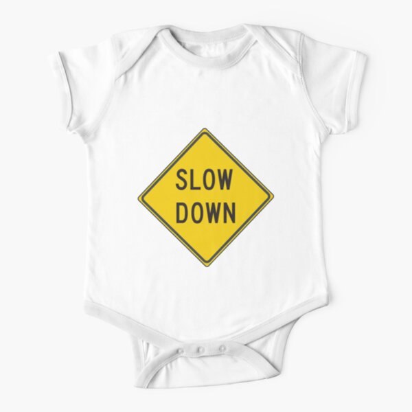 Slow Down, Traffic Sign, #SlowDown, #Slow, #Down, #TrafficSign, #Traffic, #Sign, #danger, #safety, #road, #advice, #caveat, #symbol, #attention, #care Short Sleeve Baby One-Piece