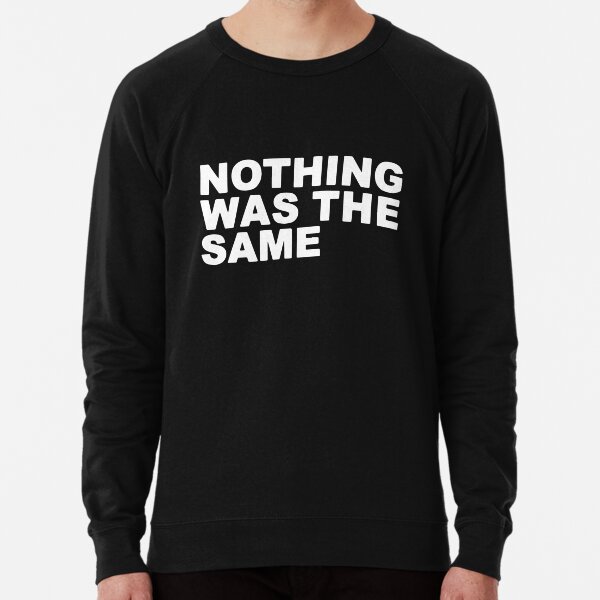 Nothing was new arrivals the same sweatshirt