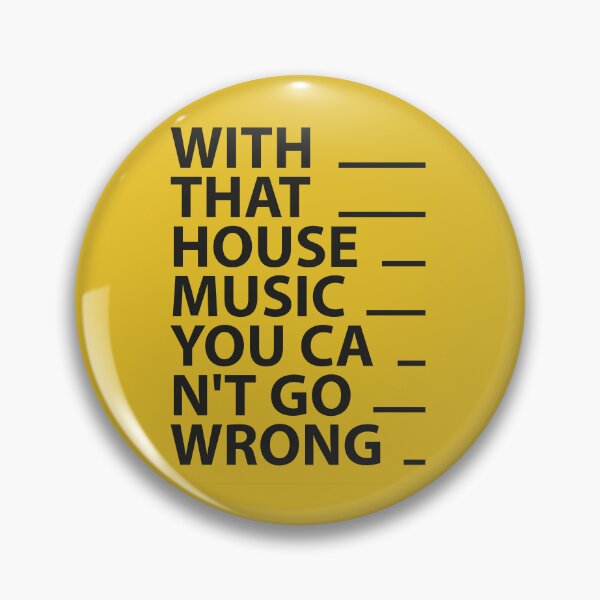 Item preview, House Music DJs gift - "With That House Music You Can't Go Wrong" Modern Design for House Music Lovers designed and sold by paulo silveira.