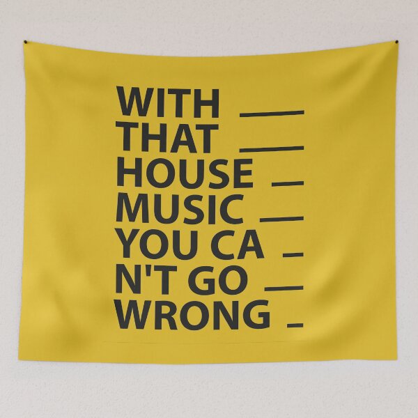 Item preview, House Music DJs gift - "With That House Music You Can't Go Wrong" Modern Design for House Music Lovers designed and sold by paulo silveira.