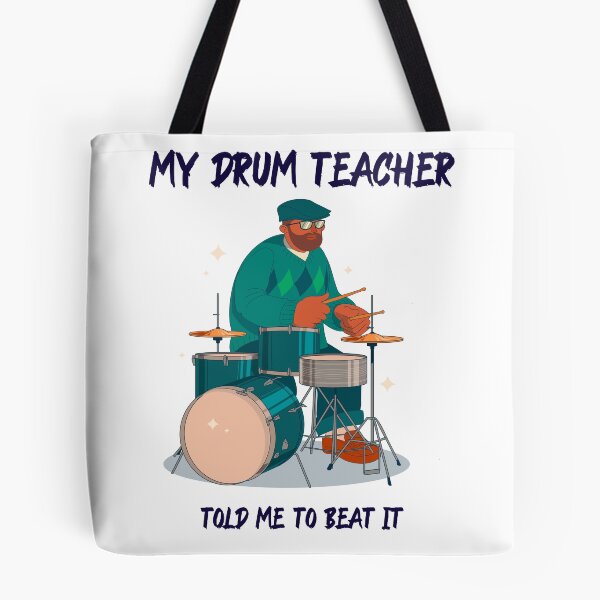 Item preview, drum teacher told me to beat it designed and sold by FirstTimeTees.