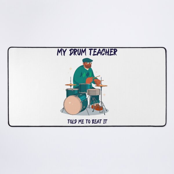 Item preview, drum teacher told me to beat it designed and sold by FirstTimeTees.