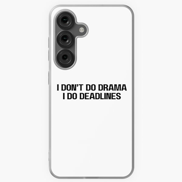 Item preview, I don't do drama, I do deadlines designed and sold by MisterFunny.