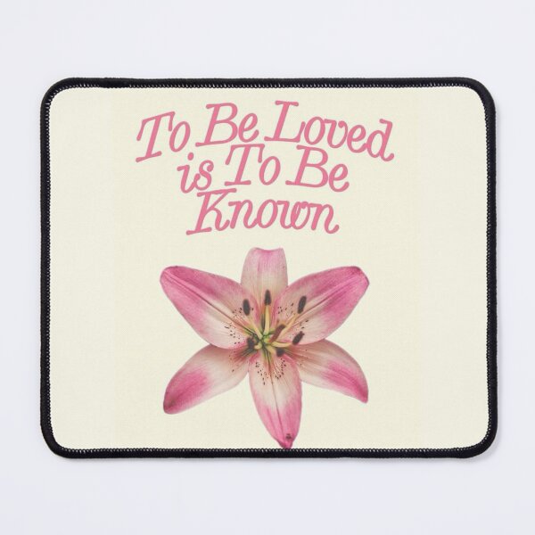 Item preview, To be loved is to be known designed and sold by Lily Bloom.