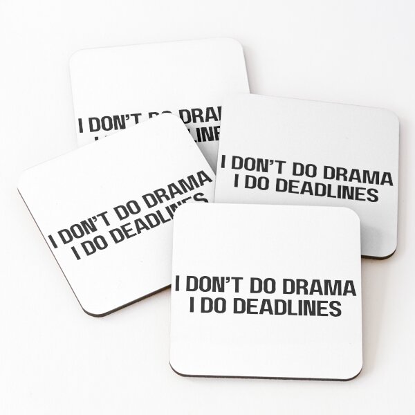 Item preview, I don't do drama, I do deadlines designed and sold by MisterFunny.