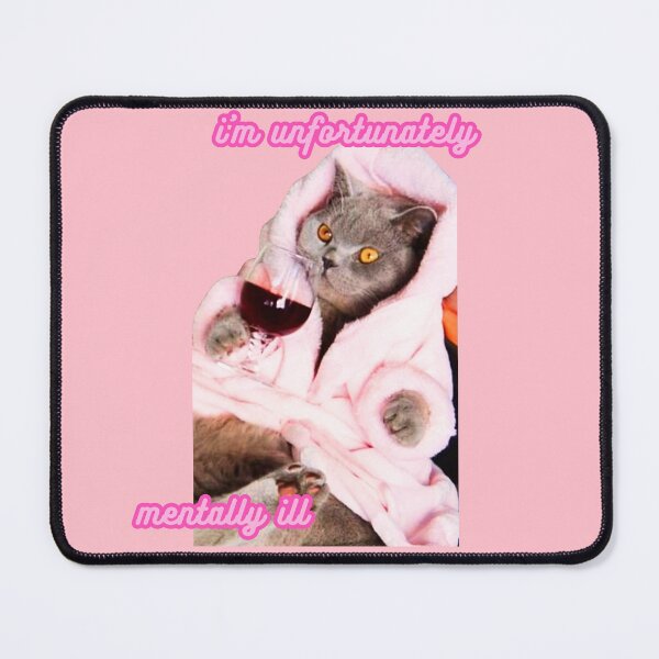 Item preview, I'm unfortunately mentally ill, cat with wine designed and sold by Eternity Eventually.