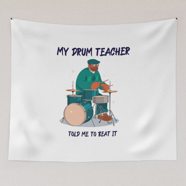 Item preview, drum teacher told me to beat it designed and sold by FirstTimeTees.