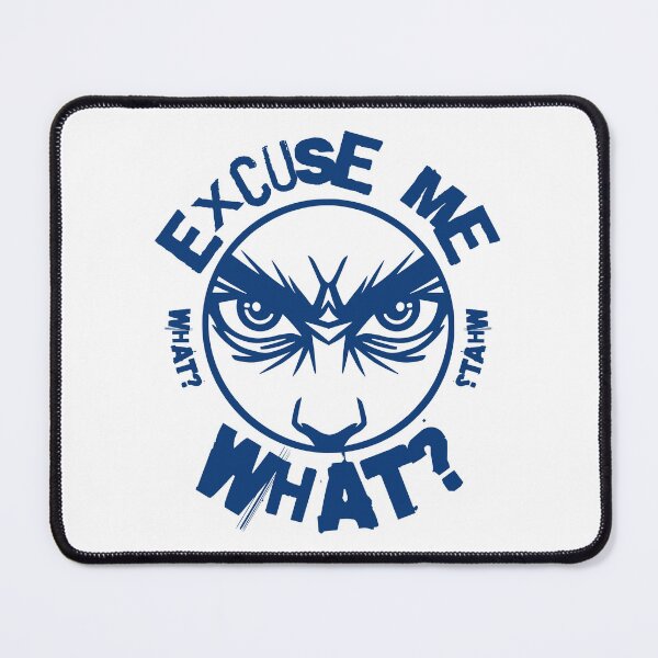 Item preview, Excuse Me, What? designed and sold by HarmonyCreation.