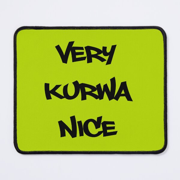 Item preview, VERY KURWA NICE  designed and sold by FatGiantCat.