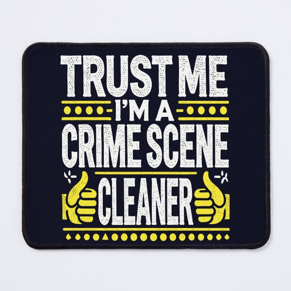 Item preview, Trust Me Im a Crime Scene Cleaner Funny Design for Forensic Enthusiasts designed and sold by madtoyman.