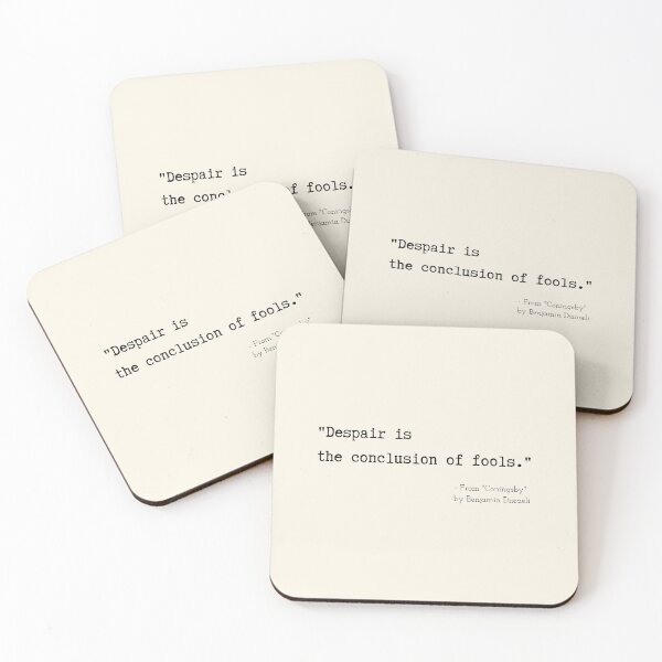 Item preview, A Quote about Despair from "Coningsby" by Benjamin Disraeli designed and sold by Poemit.