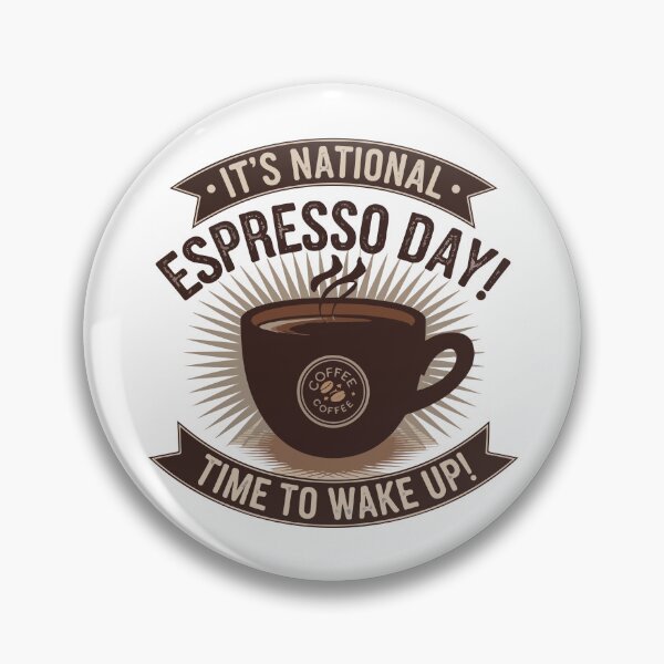 Item preview, NATIONAL ESPRESSO DAY IS EVERY DAY designed and sold by thespecialtyhub.