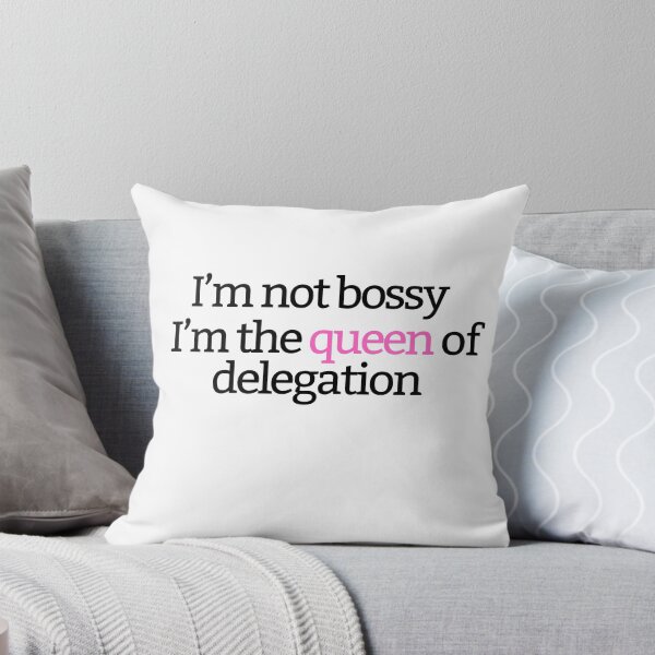 Item preview, I'm not bossy, I'm the queen of delegation designed and sold by MisterFunny.