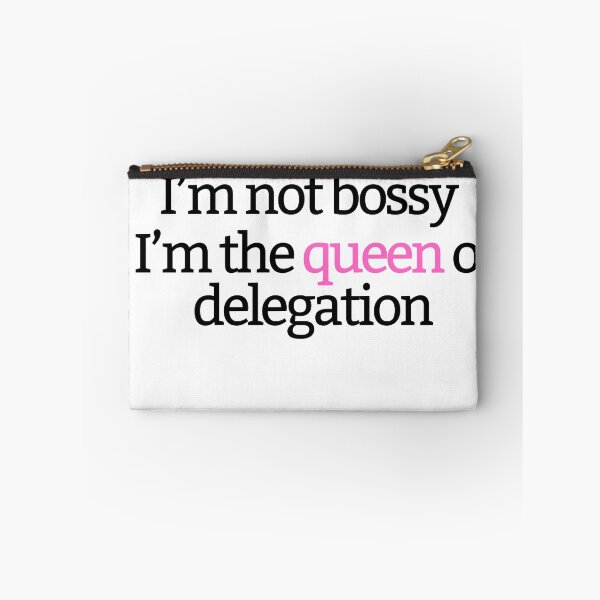 Item preview, I'm not bossy, I'm the queen of delegation designed and sold by MisterFunny.