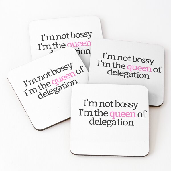 Item preview, I'm not bossy, I'm the queen of delegation designed and sold by MisterFunny.