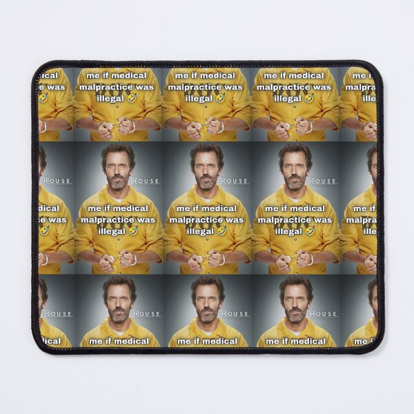 Item preview, House MD medical malpractice joke designed and sold by traurigekatze.