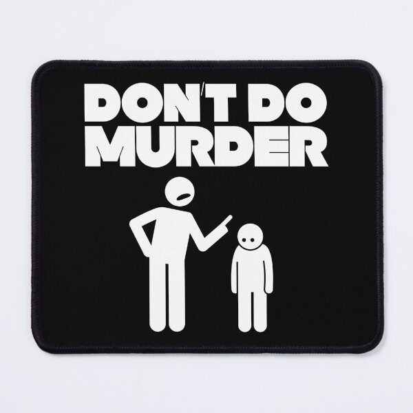 Item preview, Don’t Do Murder, White designed and sold by UNK-Fatigues.