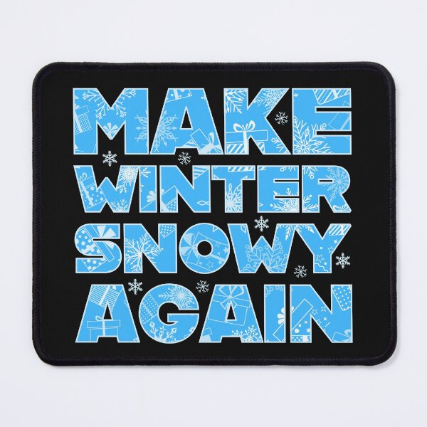 Item preview, Make Winter Snowy Again designed and sold by cabana.space.