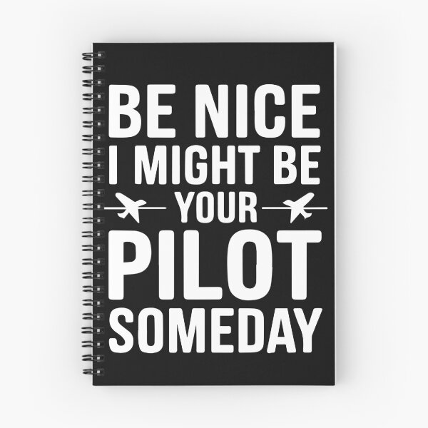 Item preview, Be Nice I Might Be Your Pilot Someday Funny Aviation Aircraft designed and sold by clothesy7.