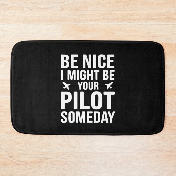 Item preview, Be Nice I Might Be Your Pilot Someday Funny Aviation Aircraft designed and sold by clothesy7.