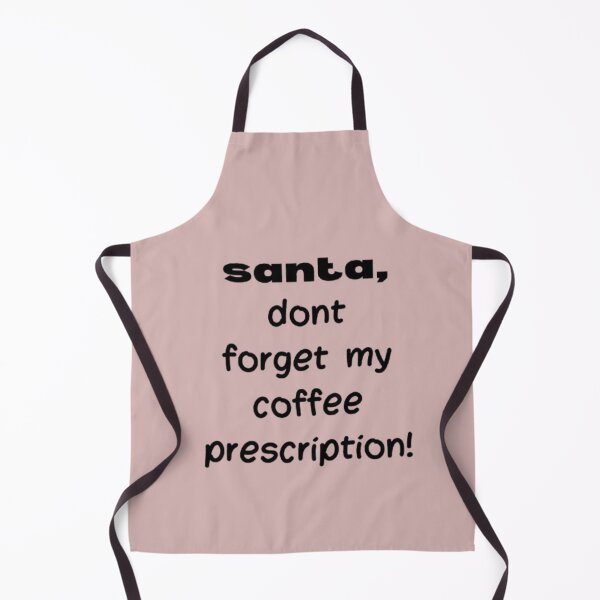 Item preview, Santa ,Don't Forget My Coffee Perscription designed and sold by DeeCeeFashion.
