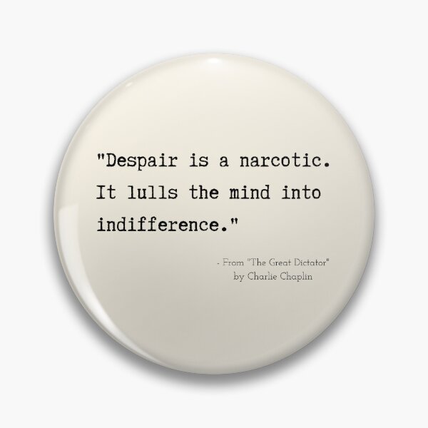 Item preview, A Quote about Despair from "The Great Dictator" by Charlie Chaplin designed and sold by Poemit.
