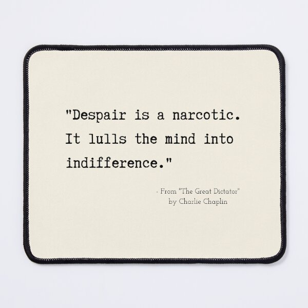 Item preview, A Quote about Despair from "The Great Dictator" by Charlie Chaplin designed and sold by Poemit.
