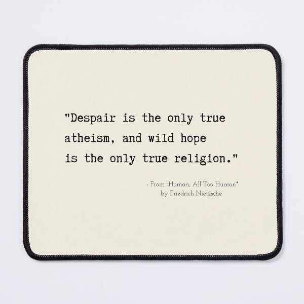 Item preview, A Quote about Despair from "Human, All Too Human" by Friedrich Nietzsche designed and sold by Poemit.