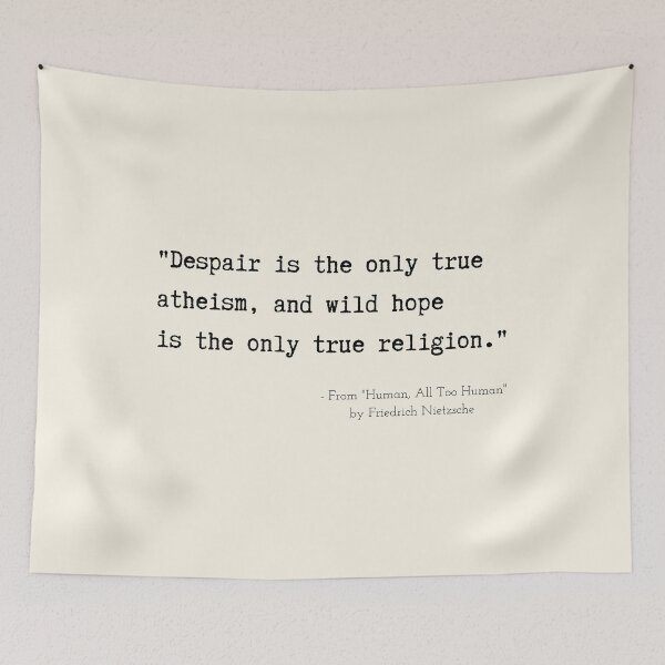 Item preview, A Quote about Despair from "Human, All Too Human" by Friedrich Nietzsche designed and sold by Poemit.