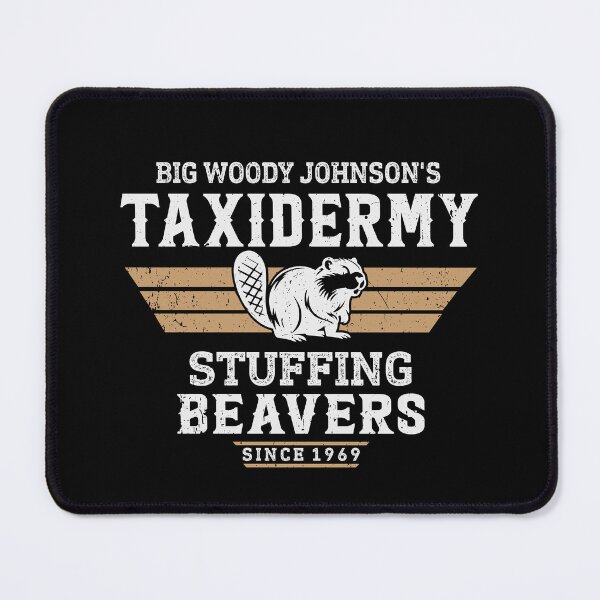 Item preview, Big Woody Johnson's Taxidermy Stuffing Beavers designed and sold by tmerchtrends.