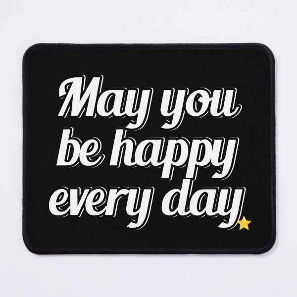 Item preview, #2..May you be happy every day. designed and sold by Daofa.