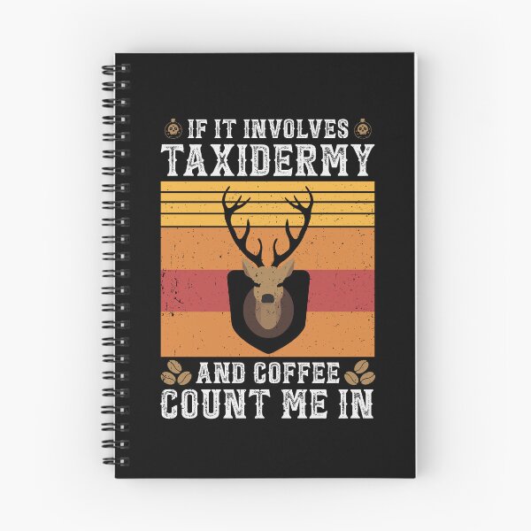 Item preview, if it involves taxidermy and coffee count me in designed and sold by tmerchtrends.