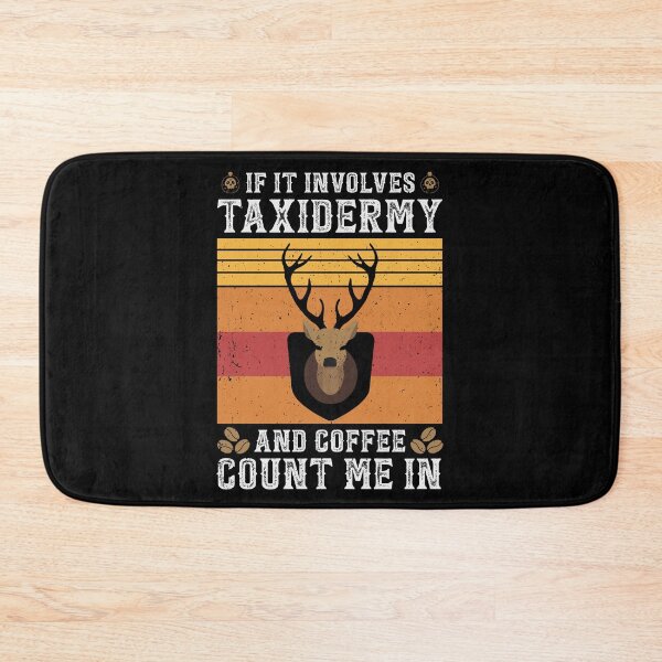 Item preview, if it involves taxidermy and coffee count me in designed and sold by tmerchtrends.