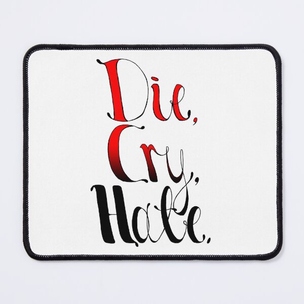 Item preview, Die, Cry, Hate (Red and Black) designed and sold by DanColes.