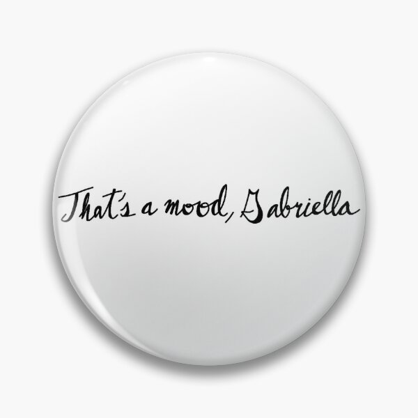 Item preview, that's a mood, gabriella designed and sold by SushiLiz.