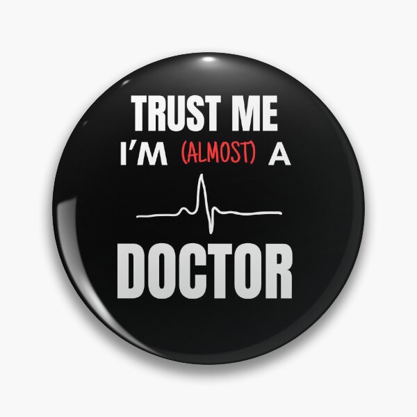 Item preview, Trust Me I'm (almost) a Doctor designed and sold by StanSitk.