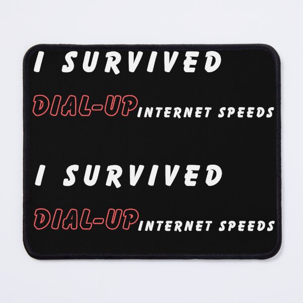 Item preview, I Survived Dial-Up Internet Speeds designed and sold by Bawek85Designs.