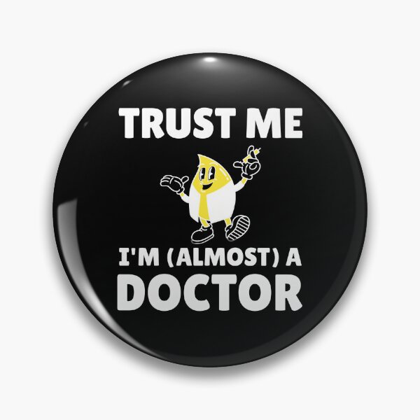 Item preview, Trust Me I'm (almost) a Doctor designed and sold by StanSitk.