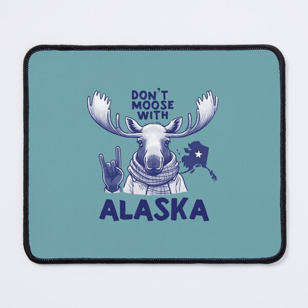 Item preview, Don't Moose With Alaska designed and sold by HowToCanadian.