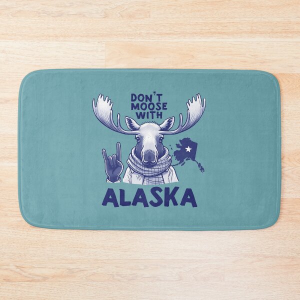 Item preview, Don't Moose With Alaska designed and sold by HowToCanadian.