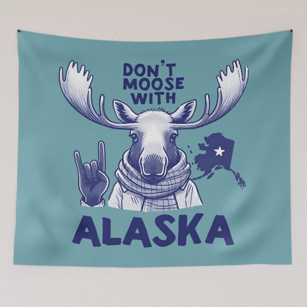 Item preview, Don't Moose With Alaska designed and sold by HowToCanadian.