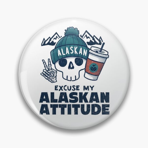 Item preview, Excuse My Alaskan Attitude designed and sold by HowToCanadian.