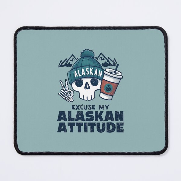 Item preview, Excuse My Alaskan Attitude designed and sold by HowToCanadian.