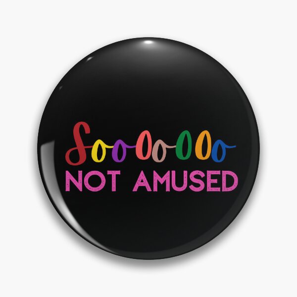 Item preview, Soooooo NOT AMUSED designed and sold by Nancyanna.