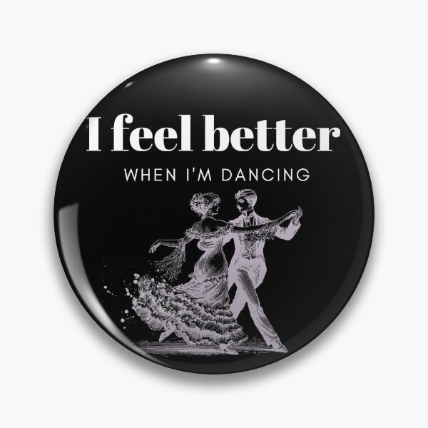 Item preview, I Feel Better When I'm Dancing designed and sold by TREEVIBES.