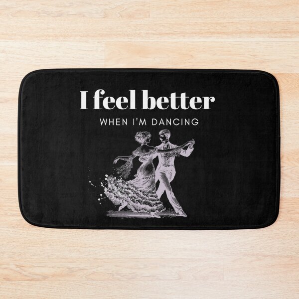 Item preview, I Feel Better When I'm Dancing designed and sold by TREEVIBES.