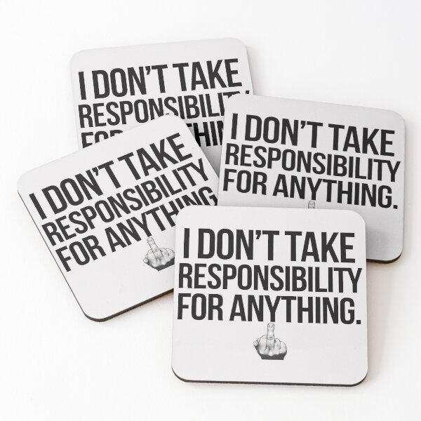 Item preview, I Don’t Take Responsibility for Anything - Funny Sarcastic Quote, Bold Statement Design designed and sold by RainCitySticker.