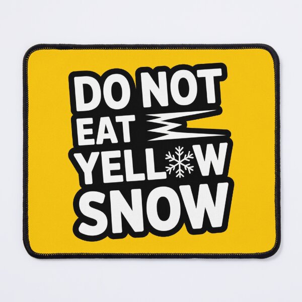 Item preview, Do Not Eat Yellow Snow Warning designed and sold by MonkiFlipp.